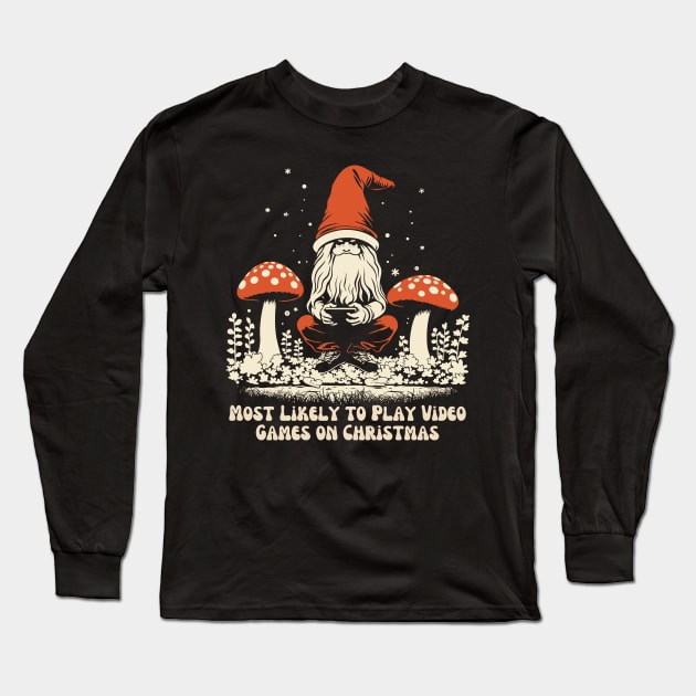 Most Likely to Play Video Games on Christmas Long Sleeve T-Shirt by MushMagicWear